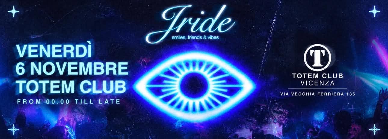 IRIDE -smiles,friends & vibes