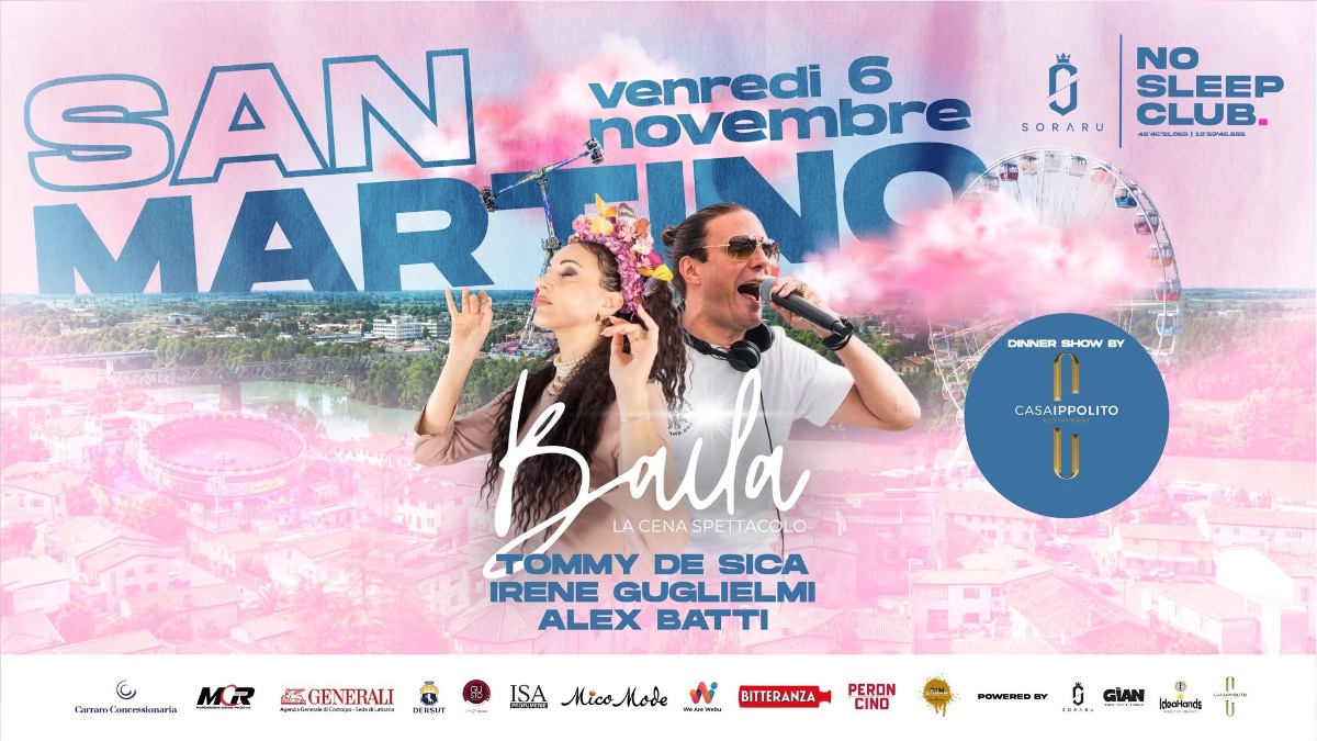 BAILA \ LA CENA SPETTACOLO \ SAN MARTINO 2026